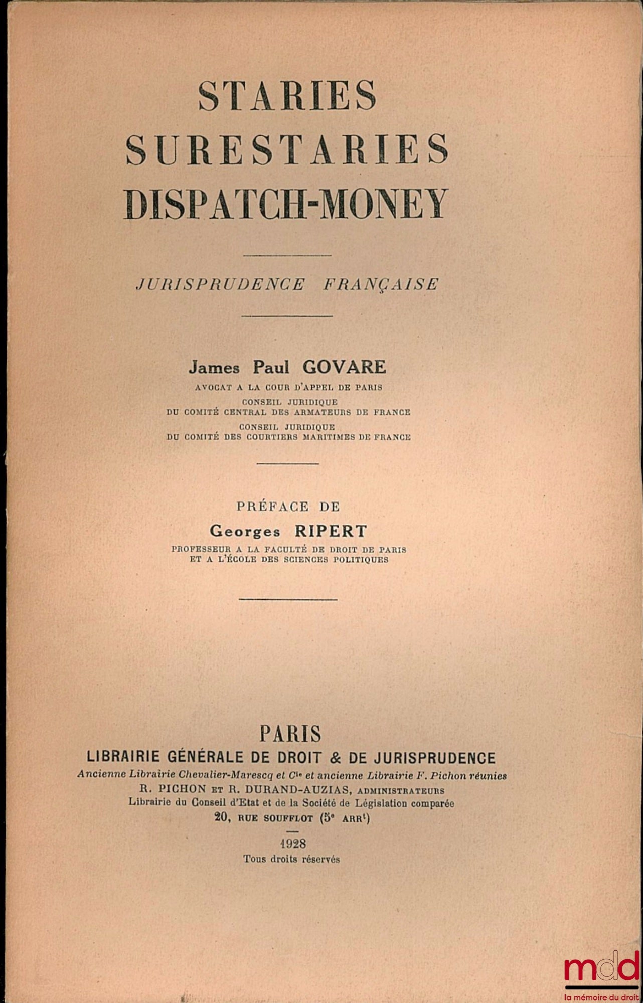 GOVARE (James Paul) – STARIES - SURESTARIES - DISPATCH MONEY. FRENCH JURISPRUDENCE, Preface by G. Ripert