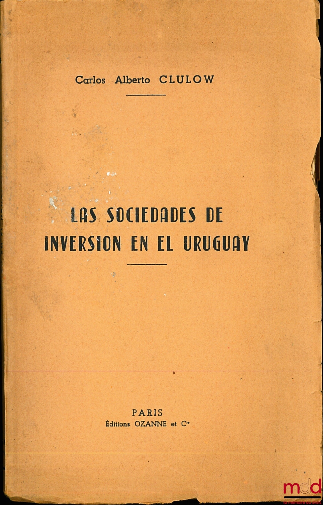 CLULOW (Carlos Alberto) – LAS SOCIEDADES DE INVERSION EN EL URUGUAY