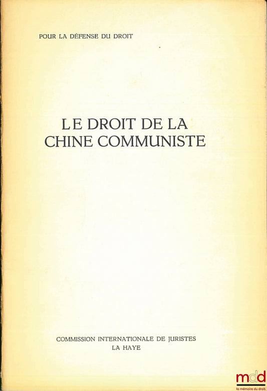 BONNICHON (le père André) – LE DROIT DE LA CHINE COMMUNISTE, coll. Pour la défense du droit de la commission internationale de juristes