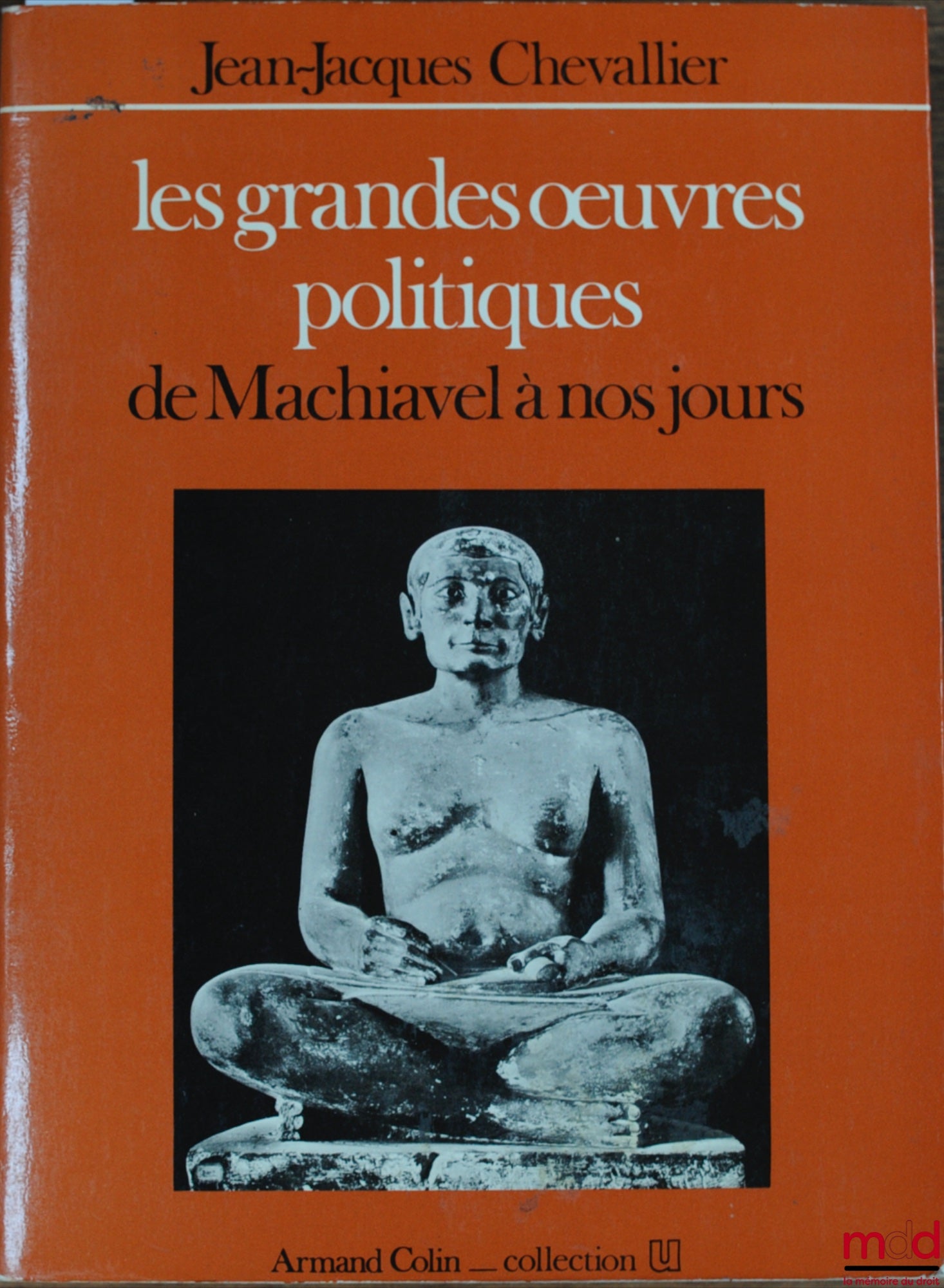 CHEVALLIER (Jean-Jacques) – LES GRANDES ŒUVRES POLITIQUES DE MACHIAVEL À NOS JOURS, coll. U