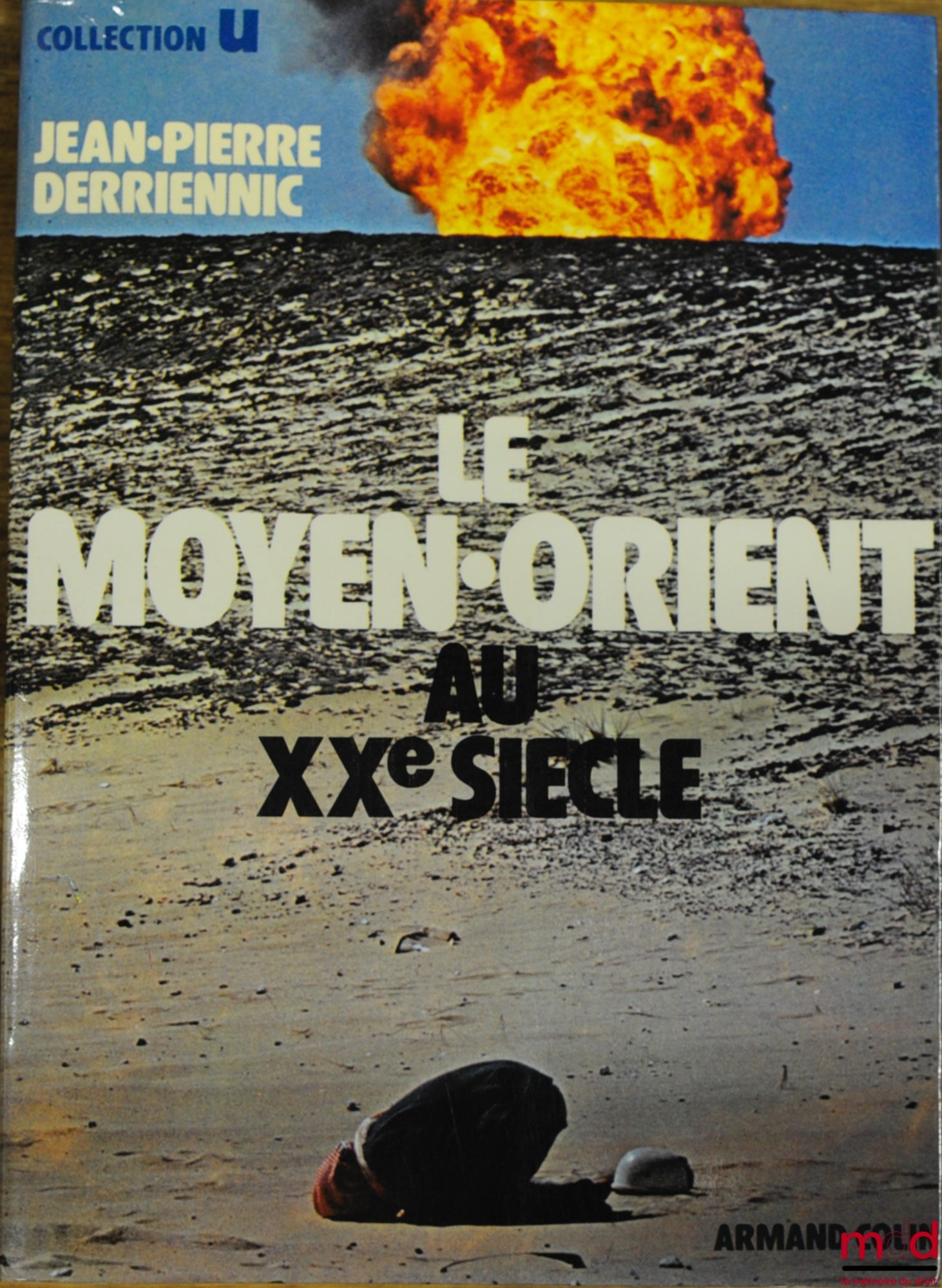 DERRIENNIC (Jean-Pierre) – THE MIDDLE EAST IN THE 20TH CENTURY. Political Societies and International Relations, 2nd ed., coll. U.