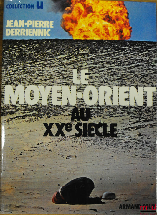 DERRIENNIC (Jean-Pierre) – THE MIDDLE EAST IN THE 20TH CENTURY. Political Societies and International Relations, 2nd ed., coll. U.