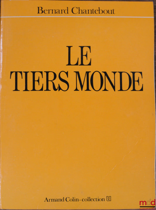 CHANTEBOUT (Bernard) – LE TIERS MONDE, coll. U