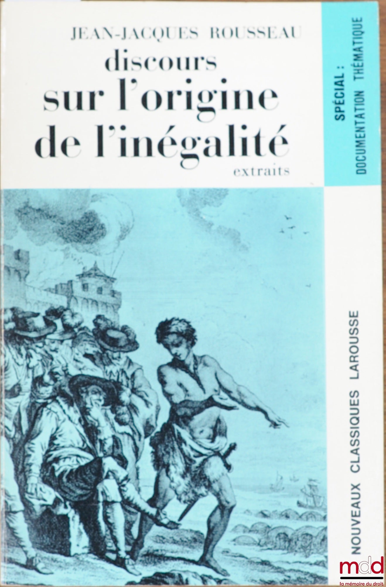 ROUSSEAU (Jean-Jacques) – DISCOURS SUR L’ORIGINE DE L’INÉGALITÉ, extraits, coll. Nouveaux classiques Larousse