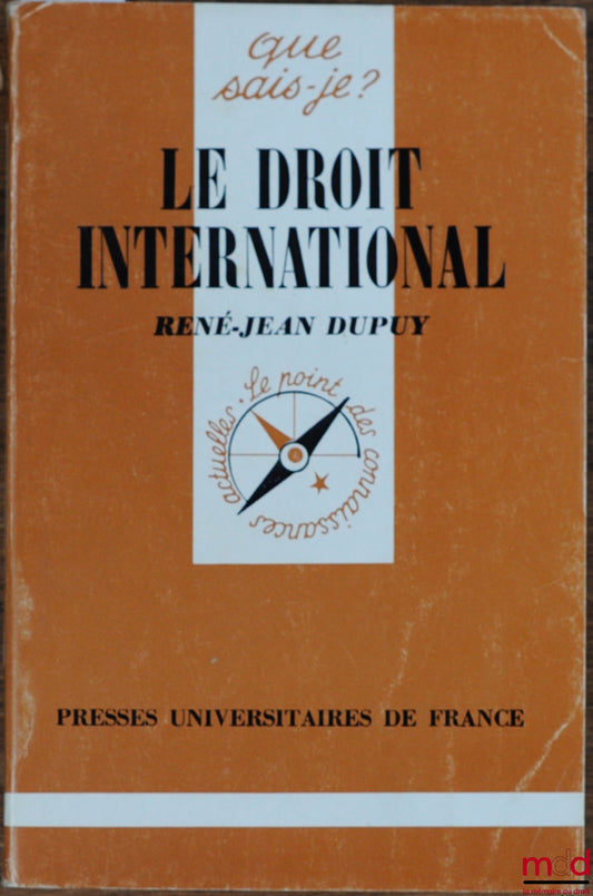 DUPUY (René-Jean) – INTERNATIONAL LAW, 8th ed., updated, in the Que sais-je? collection
