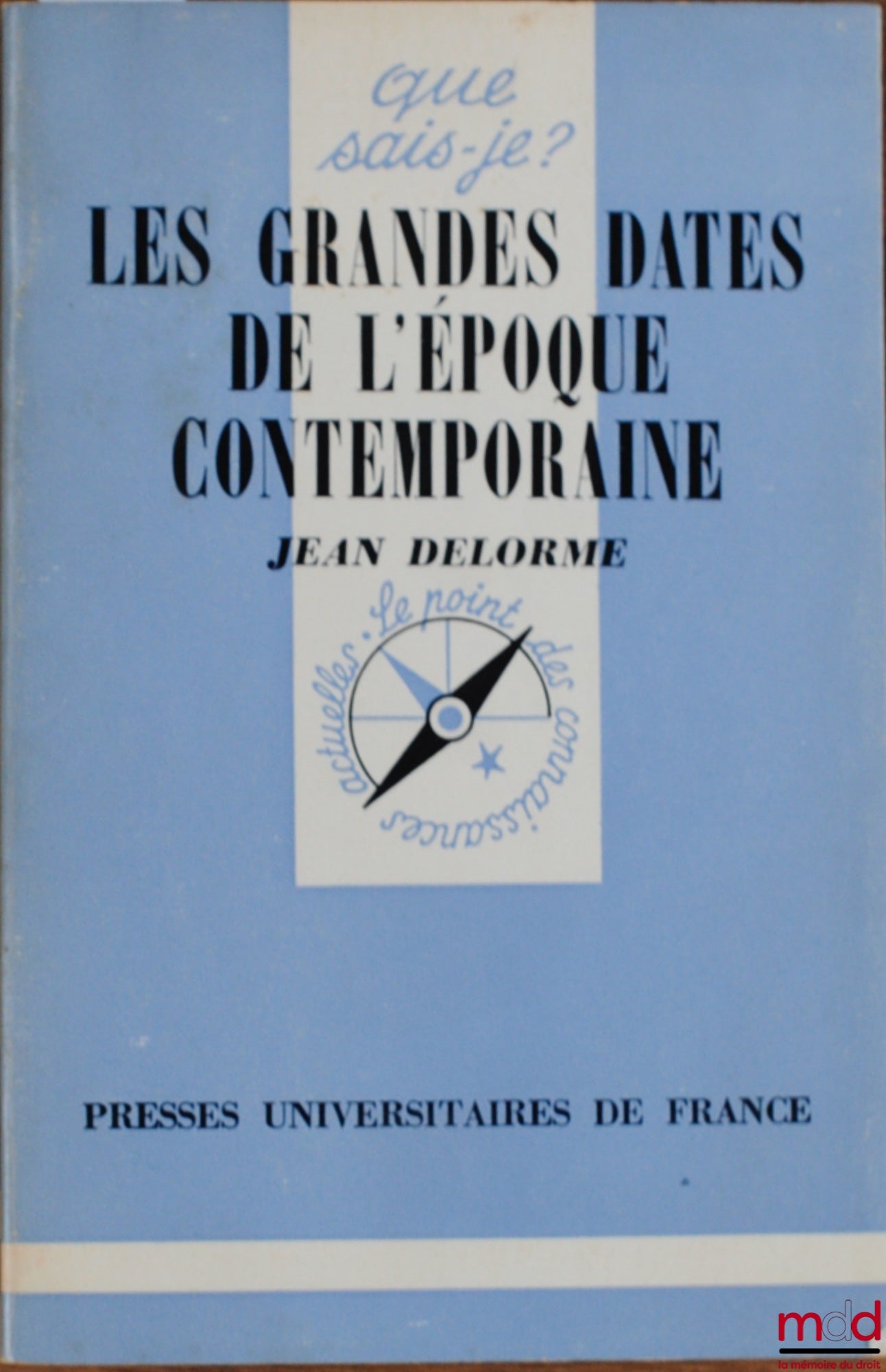DELORME (Jean) – THE GREAT DATES OF THE CONTEMPORARY ERA, 4th updated ed., coll. Que sais-je?