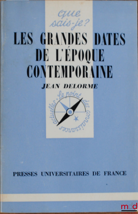 DELORME (Jean) – THE GREAT DATES OF THE CONTEMPORARY ERA, 4th updated ed., coll. Que sais-je?