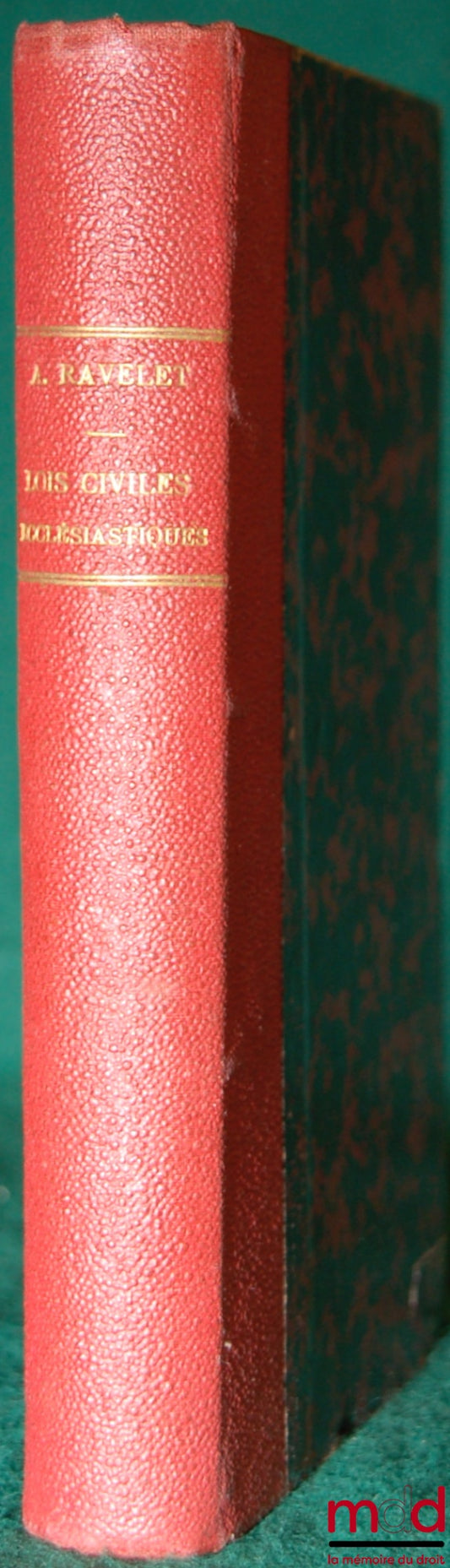 RAVELET (Armand) – MANUAL CODE OF ECCLESIASTICAL CIVIL LAWS, 2nd ed. considerably augmented and honored by the approval of a large number of Bishops