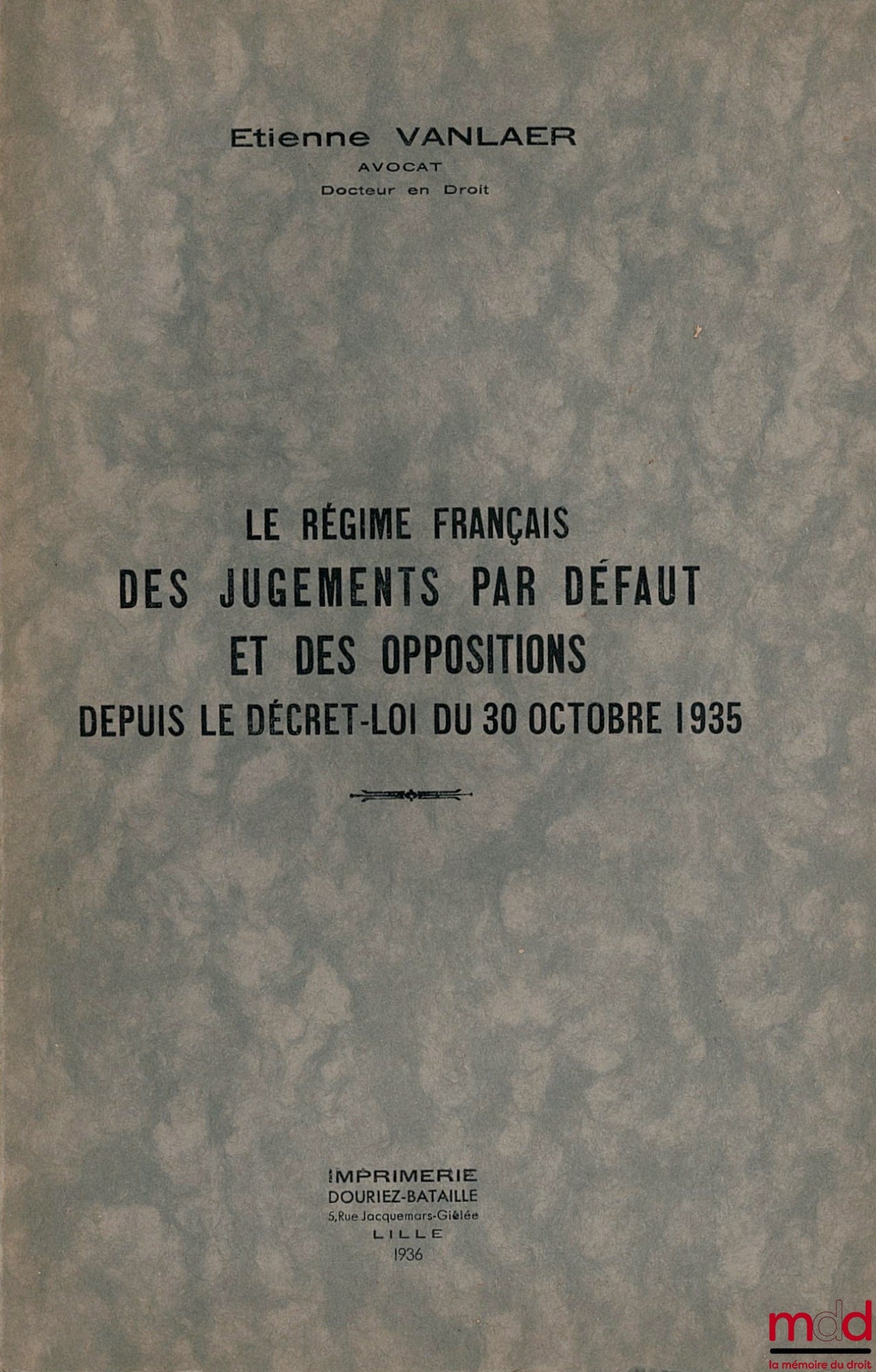 VANLAER (Étienne) – THE FRENCH SYSTEM OF DEFAULT JUDGMENTS AND OBJECTIONS SINCE THE DECREE-LAW OF OCTOBER 30, 1935