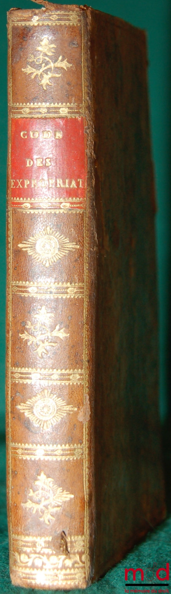 GUICHARD (Aug. Ch.) – CODE DES EXPROPRIATIONS, ou INSTRUCTIONS ET FORMULES sur l’exécution des lois du 11 Brumaire an 7, en ce qui concerne les Expropriations volontaires et forcées. Faisant suite au Code Hypothécaire du même auteur, 2nde éd., revue, corr