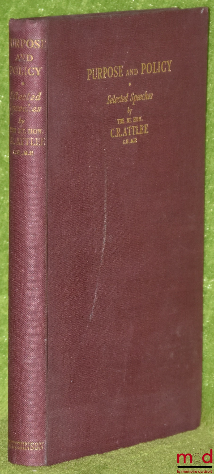 [ATTLEE C.R.] – PURPOSE AND POLICY, Selected Speeches by The Rt. Hon. C.R. ATTLEE