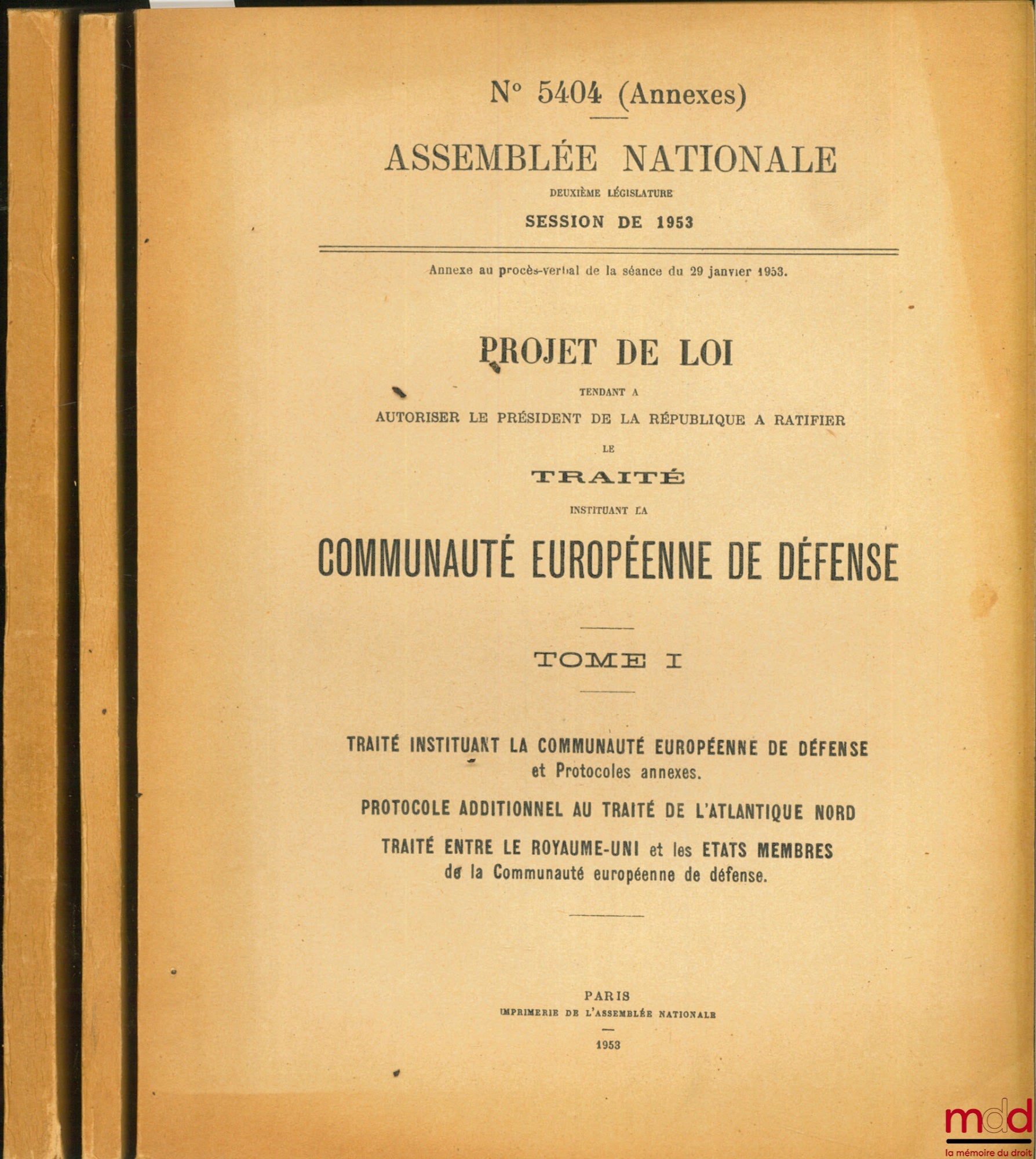 [Assemblée Nationale] – PROJET DE LOI TENDANT À AUTORISER LE PRÉSIDENT DE LA RÉPUBLIQUE À RATIFIER LE TRAITÉ INSTITUANT LA COMMUNAUTÉ EUROPÉENNE DE DÉFENSE, n° 5404 (Annexes au Procès-verbal de la séance du 29 janvier 1953), Assemblée Nationale, 2ème légi