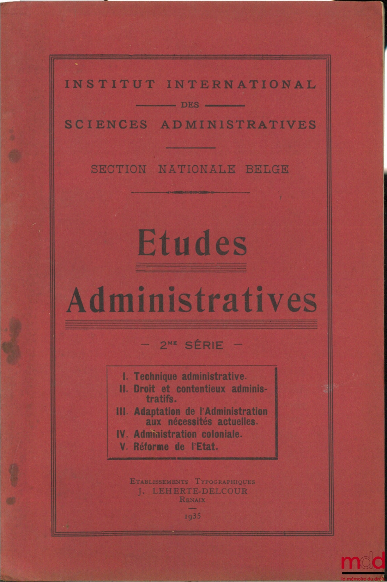 [Colloque] – ÉTUDES ADMINISTRATIVES, 2e série, Inst. International des Sciences administratives, section nationale belge, Bruxelles les 8, 9, 10 et 11 juin 1935