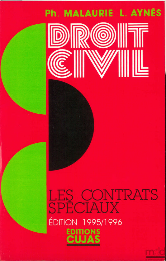 MALAURIE (Philippe) et AYNÈS (Laurent) – COURS DE DROIT CIVIL, t. VIII : LES CONTRATS SPÉCIAUX CIVILS ET COMMERCIAUX, Vente ; mandat ; bail ; contrat d’entreprise ; échange ; location-vente ; crédit-bail ; contrats de distribution ; dépôt ; prêts, jeu et