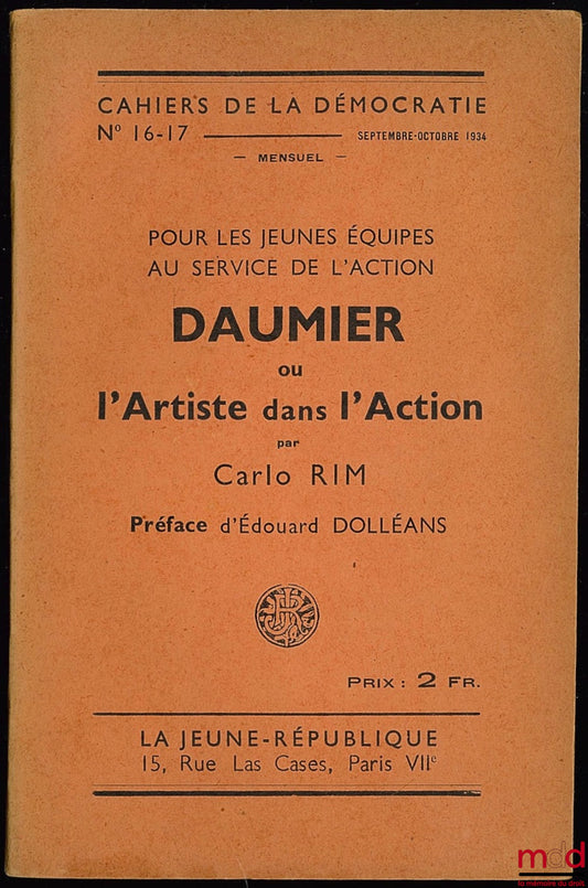 RIM (Carlo) – POUR LES JEUNES ÉQUIPES AU SERVICE DE L’ACTION : DAUMIER OU L’ARTISTE DANS L’ACTION, Cahiers de la Démocratie n° 16-17, mensuel, Sept.-Oct. 1934