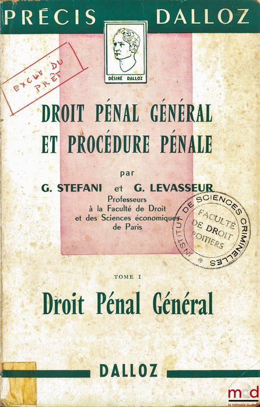 STEFANI (Gaston) et LEVASSEUR (Georges) – DROIT PÉNAL GÉNÉRAL ET PROCÉDURE PÉNALE, t. I : DROIT PÉNAL GÉNÉRAL, coll. Précis Dalloz