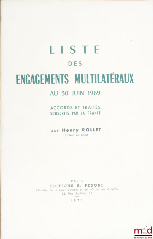 ROLLET (Henry) – LISTE DES ENGAGEMENTS MULTILATÉRAUX AU 30 JUIN 1969. ACCORDS ET TRAITÉS SOUSCRITS PAR LA FRANCE