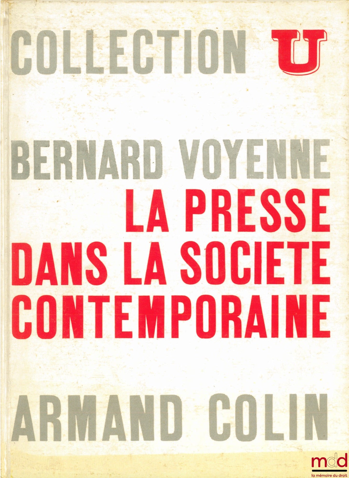 VOYENNE (Bernard) – LA PRESSE DANS LA SOCIÉTÉ CONTEMPORAINE, 3e éd, coll. U, série “Société Politique”