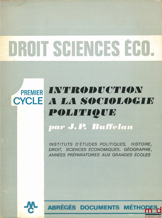 BUFFELAN (Jean-Paul) – INTRODUCTION À LA SOCIOLOGIE POLITIQUE, Premier cycle, Droit Sciences Économiques