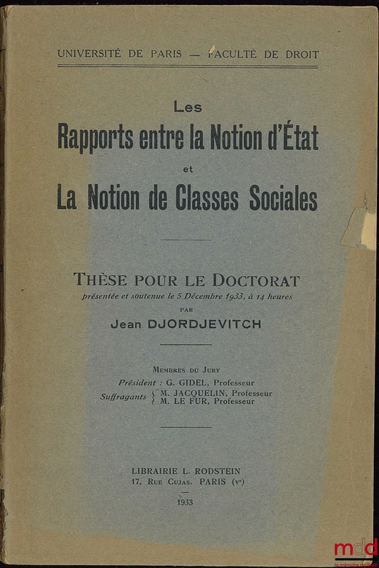 DJORDJEVITCH (Jean) – LES RAPPORTS ENTRE LA NOTION D’ÉTAT ET LA NOTION DE CLASSES SOCIALES, Université de Paris, Faculté de droit