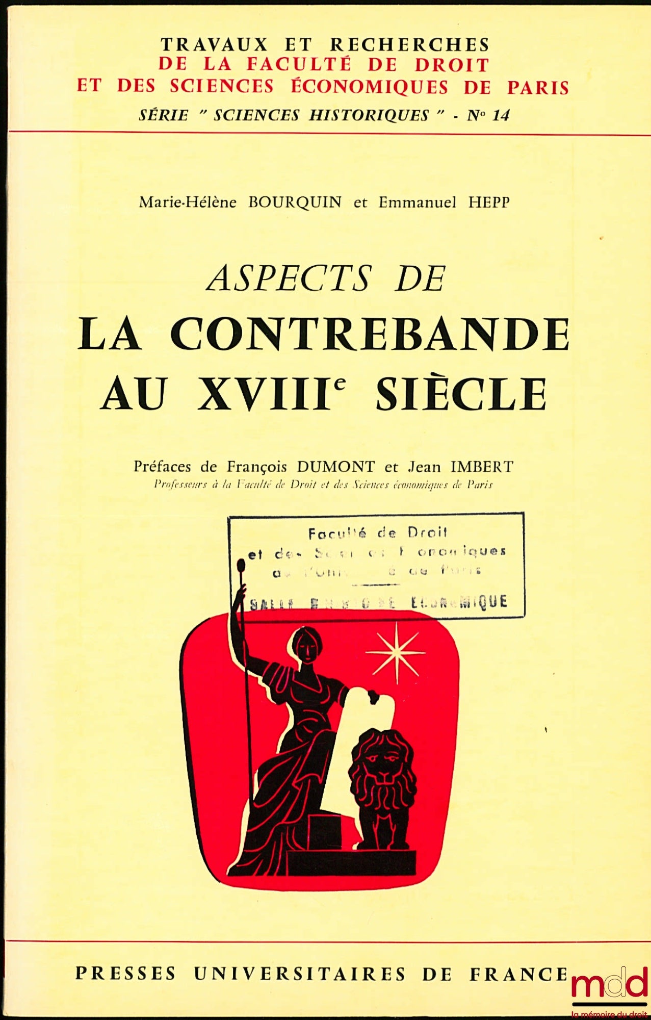 BOURQUIN (Marie-Hélène) et HEPP (Emmanuel) – ASPECTS DE LA CONTREBANDE AU XVIIIe SIÈCLE, coll. Travaux et rech. de la Faculté de droit et des sc. éco. de Paris, série “Sciences historiques” n° 14