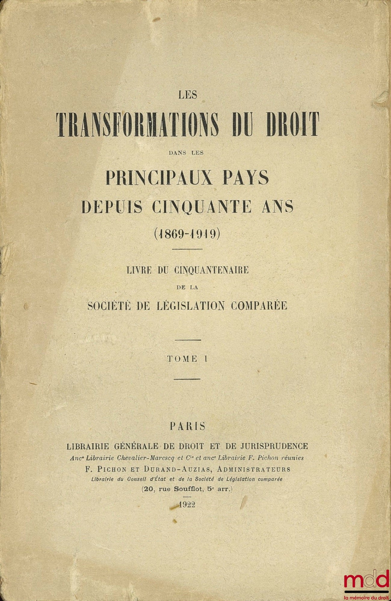 [Société de législation comparée] – LES TRANSFORMATIONS DU DROIT DANS LES PRINCIPAUX PAYS DEPUIS CINQUANTE ANS (1869 - 1919) ; LIVRE DU CINQUANTENAIRE DE LA SOCIÉTÉ DE LÉGISLATION COMPARÉE, t. I