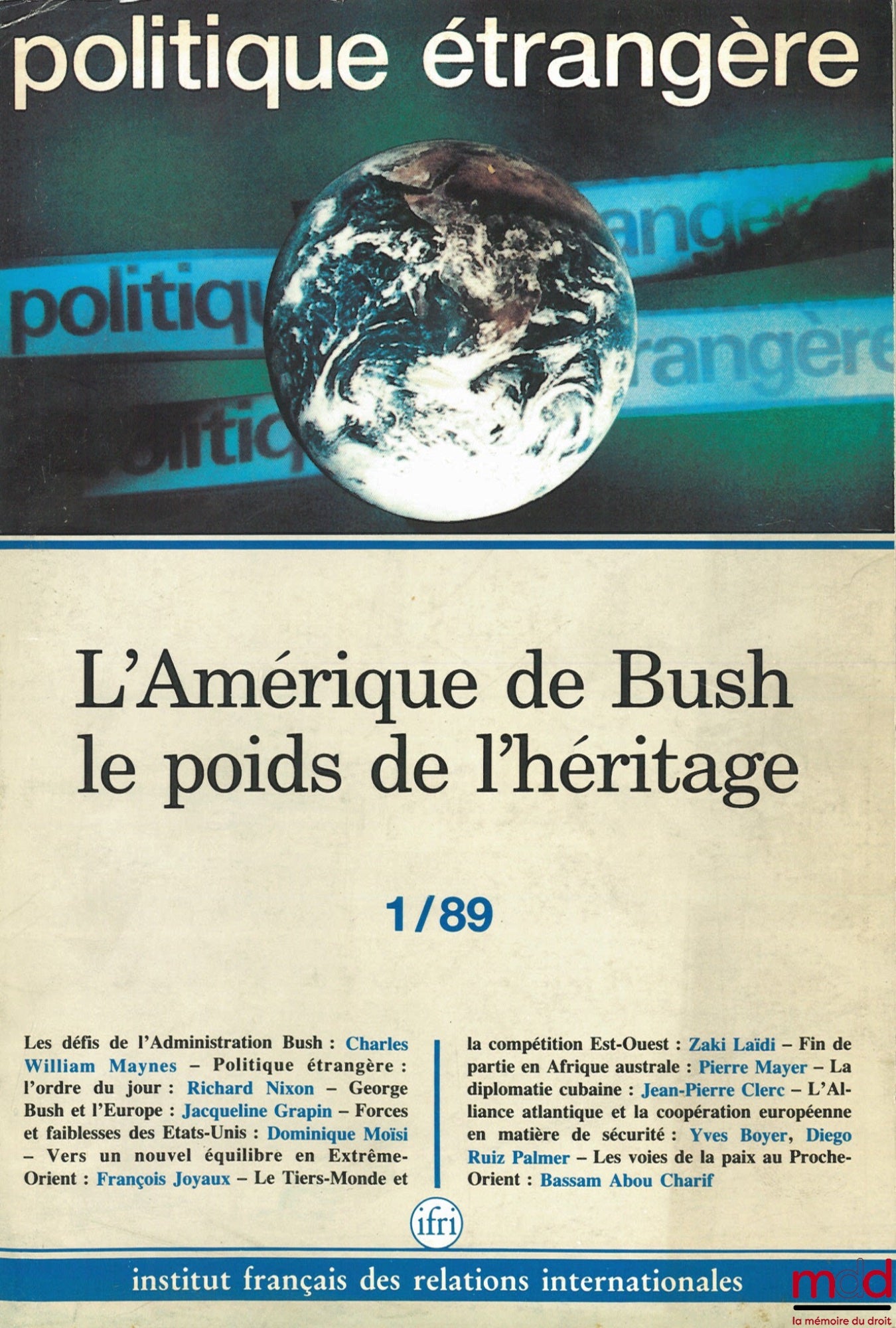 [Périodique] – L’AMÉRIQUE DE BUSH LE POIDS DE L’HÉRITAGE, Politique étrangère, revue trimestrielle publiée par l’Institut français des relations internationales (IFRI), n° 1/89
