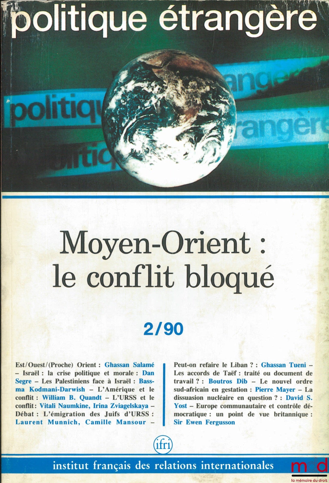 [Périodique] – MOYEN-ORIENT : LE CONFLIT BLOQUÉ, Politique étrangère, revue trimestrielle publiée par l’Institut français des relations internationales (IFRI), n° 2/90