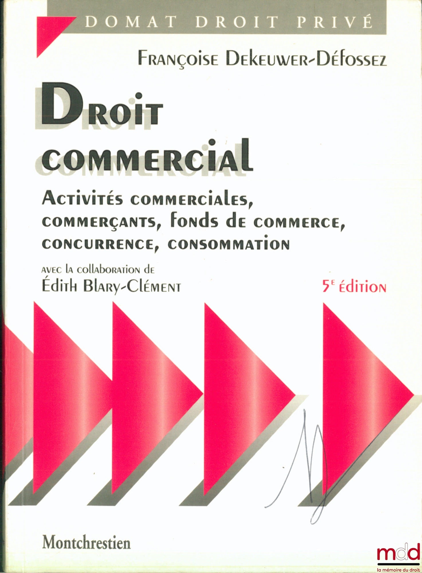 DEKEUWER-DÉFOSSEZ (Françoise) – COMMERCIAL LAW, COMMERCIAL ACTIVITIES, MERCHANTS, BUSINESS ASSETS, COMPETITION, CONSUMER LAW, with the collaboration of Édith Blary-Clément, 5th ed., Domat Private Law series