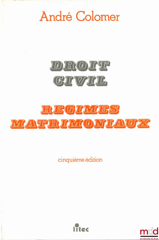 COLOMER (André) – DROIT CIVIL : RÉGIMES MATRIMONIAUX, 5e éd.