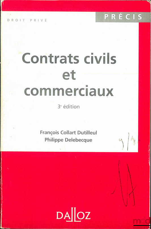 COLLART DUTILLEUR (François) et DELEBECQUE (Philippe) – CONTRATS CIVILS ET COMMERCIAUX, 3ème éd.coll. Précis Dalloz