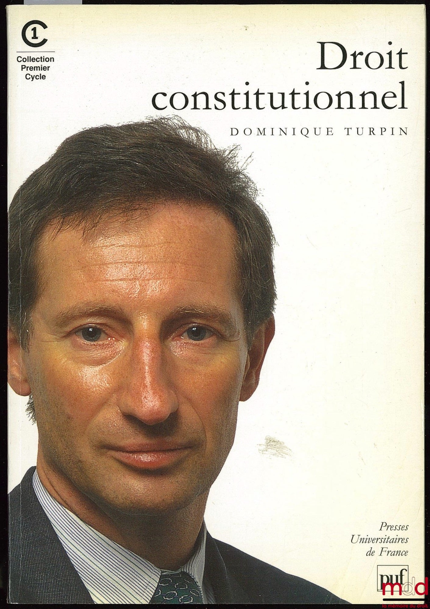 TURPIN (Dominique) – CONSTITUTIONAL LAW with the collaboration of Jean-Pierre MASSIAS, PUF First Cycle Collection