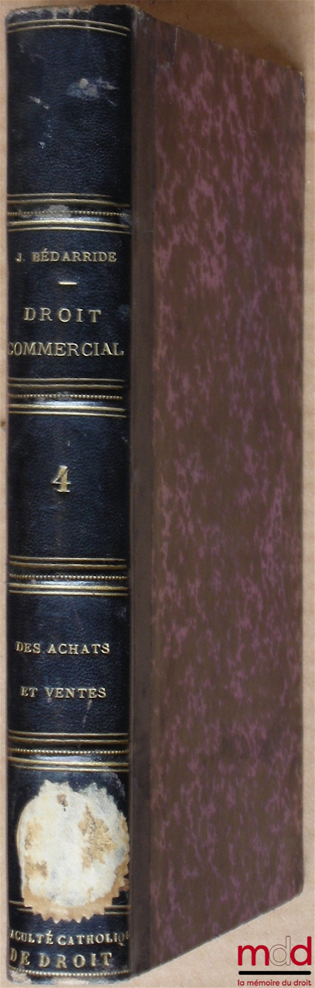 BÉDARRIDE (Jassuda) – DES ACHATS ET VENTES, t. 4 du Droit commercial, Commentaire du Code de commerce, Livre premier, titre septième