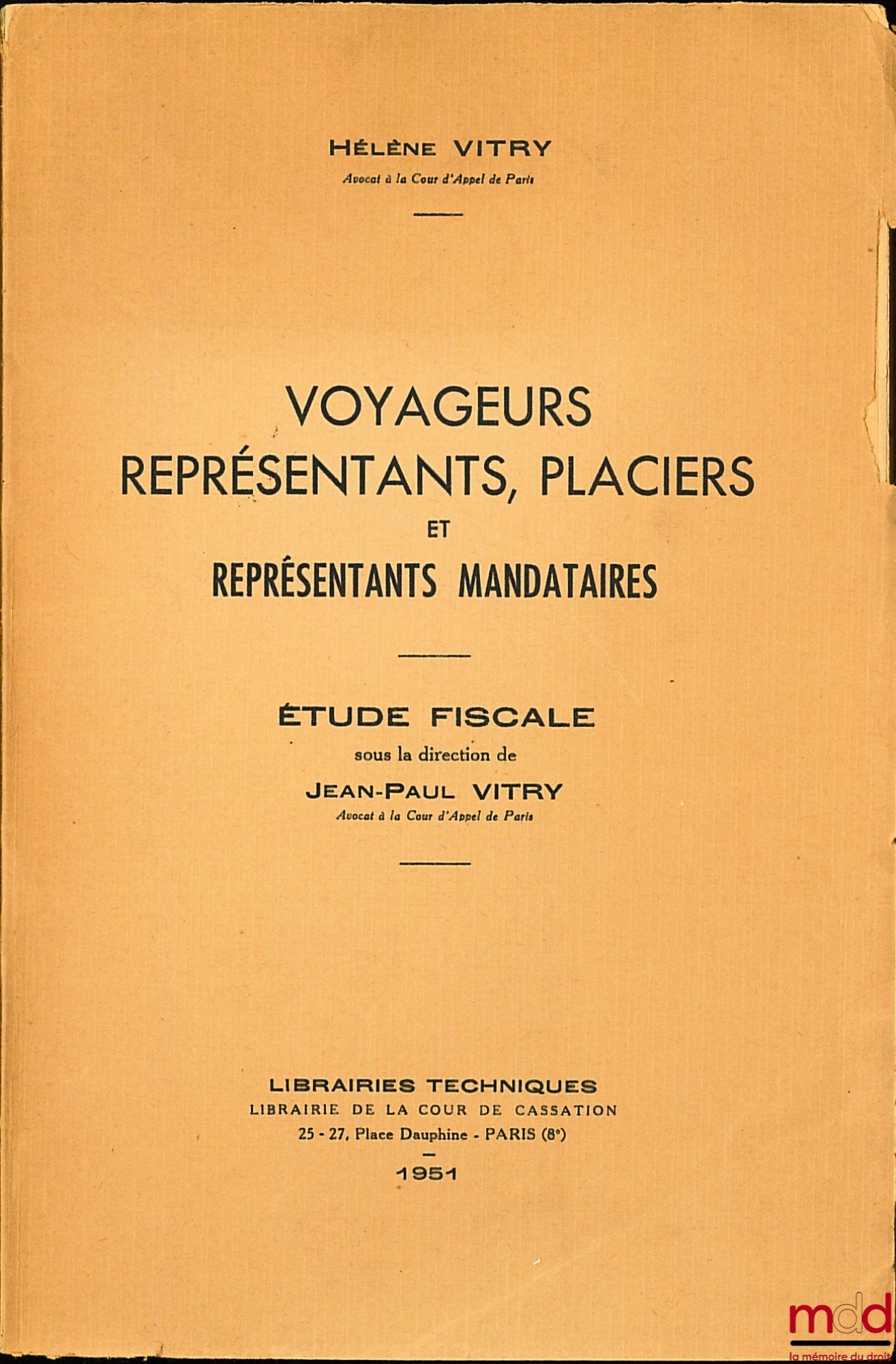 VITRY (Hélène) – VOYAGEURS, REPRÉSENTANTS, PLACIERS ET REPRÉSENTANTS MANDATAIRES, étude fiscale sous la direction de Jean-Paul Vitry