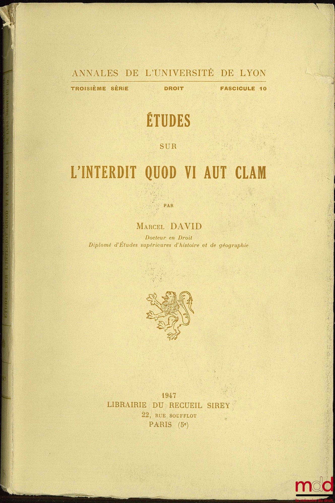 DAVID (Marcel) – STUDIES ON THE PROHIBIT QUOD VI AUT CLAM, Annals of the University of Lyon, 3rd series, Law, fasc. 10