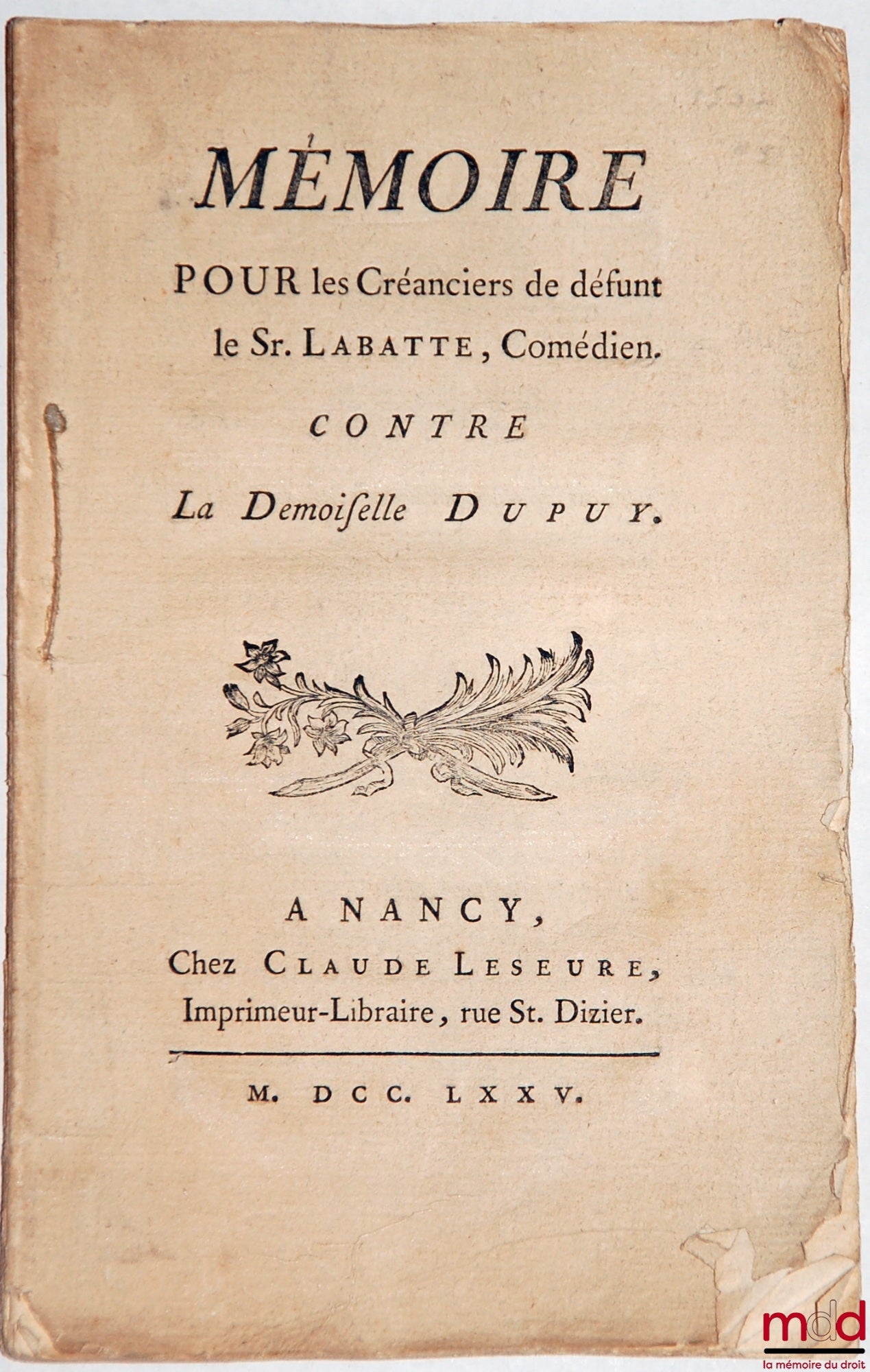 [Procès], JUZAN DE LA TOUR - Me SAUVAGE – MÉMOIRE POUR LES CRÉANCIERS DE DÉFUNT LE Sr. LABATTE, Comédien, CONTRE LA DEMOISELLE DUPUY