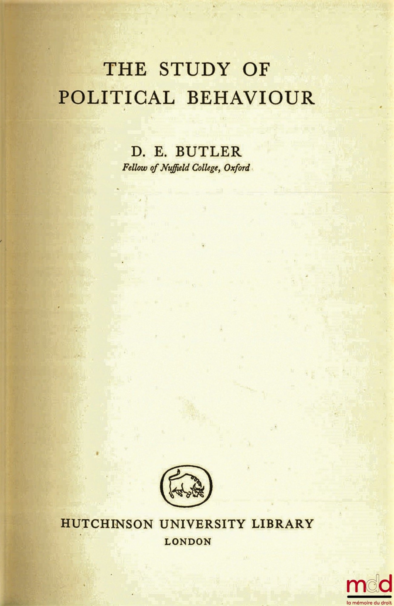 BUTLER (D.E.) – THE STUDY OF POLITICAL BEHAVIOUR, 2ème éd., coll. Politics