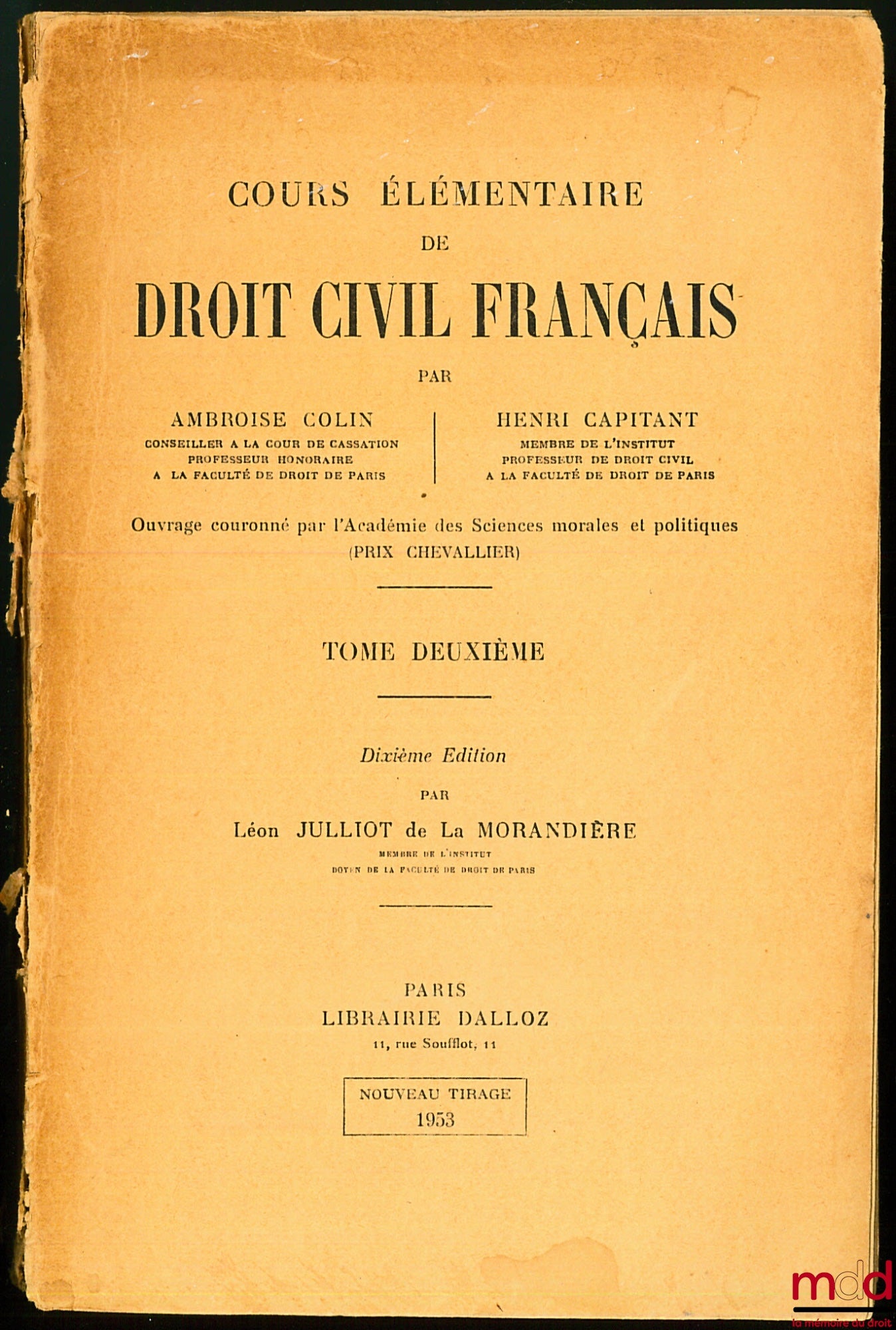 COLIN (Ambroise), CAPITANT (Henri) et JULLIOT DE LA MORANDIÈRE (Léon) – TRAITÉ ET COURS ÉLÉMENTAIRE DE DROIT CIVIL FRANÇAIS, t. 1 du Traité de droit civil refondu par L. J. de La M. avec mise à jour au 15 août 1954 ; t. 2 du Cours élémentaire, 2e éd. par