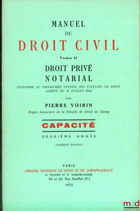 VOIRIN (Pierre) – MANUEL DE DROIT CIVIL, t. II : DROIT PRIVÉ NOTARIAL conforme au programme officiel des Facultés de droit (arrêté du 12 juillet 1956), capacité 2ème année, 11ème éd.