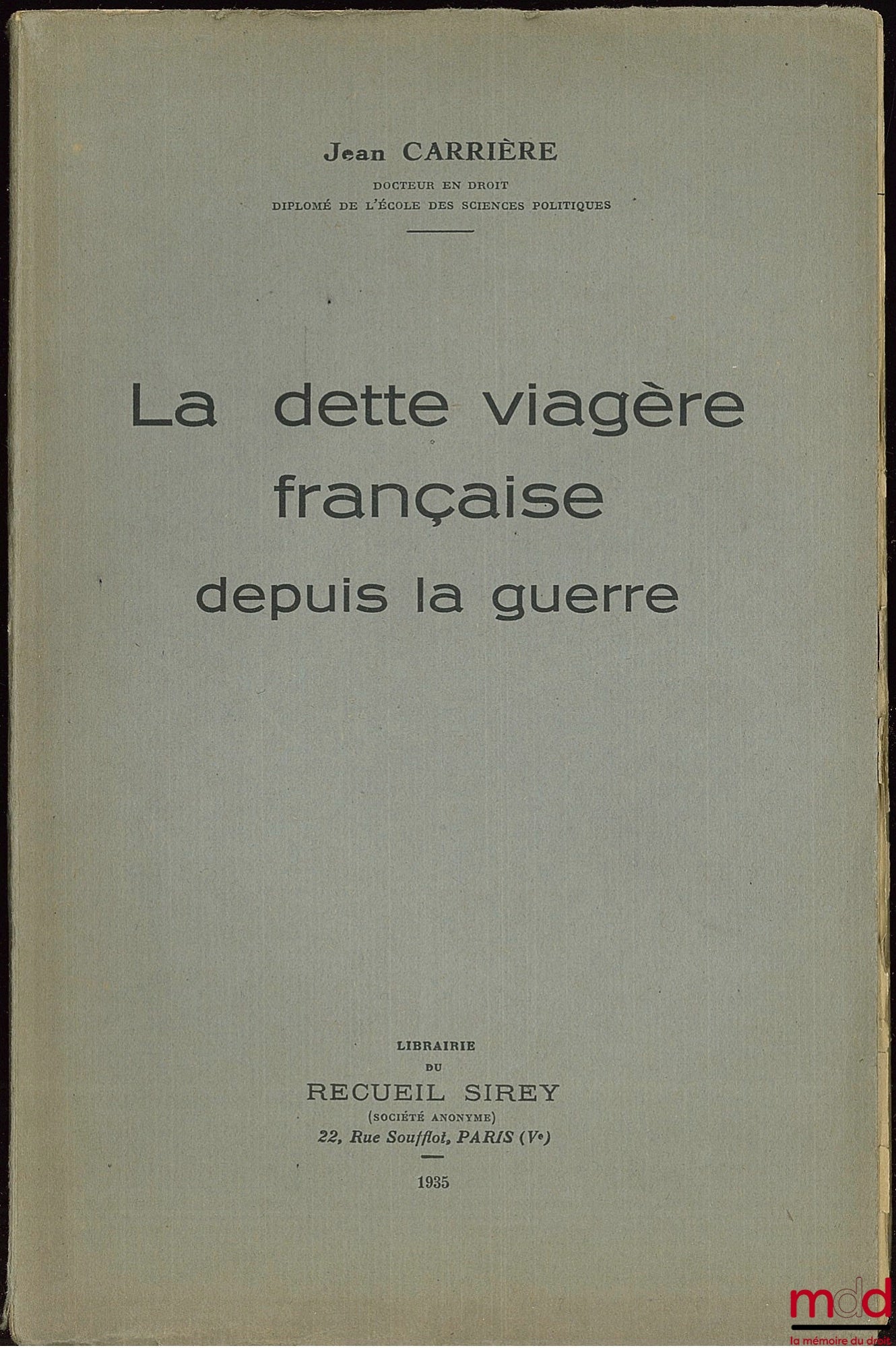 CARRIÈRE (Jean) – LA DETTE VIAGÈRE FRANÇAISE DEPUIS LA GUERRE
