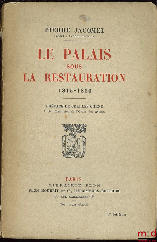 [Procès], JACOMET (Pierre) – LE PALAIS SOUS LA RESTAURATION 1815 - 1830, 2ème éd., Préface de Charles Chenu