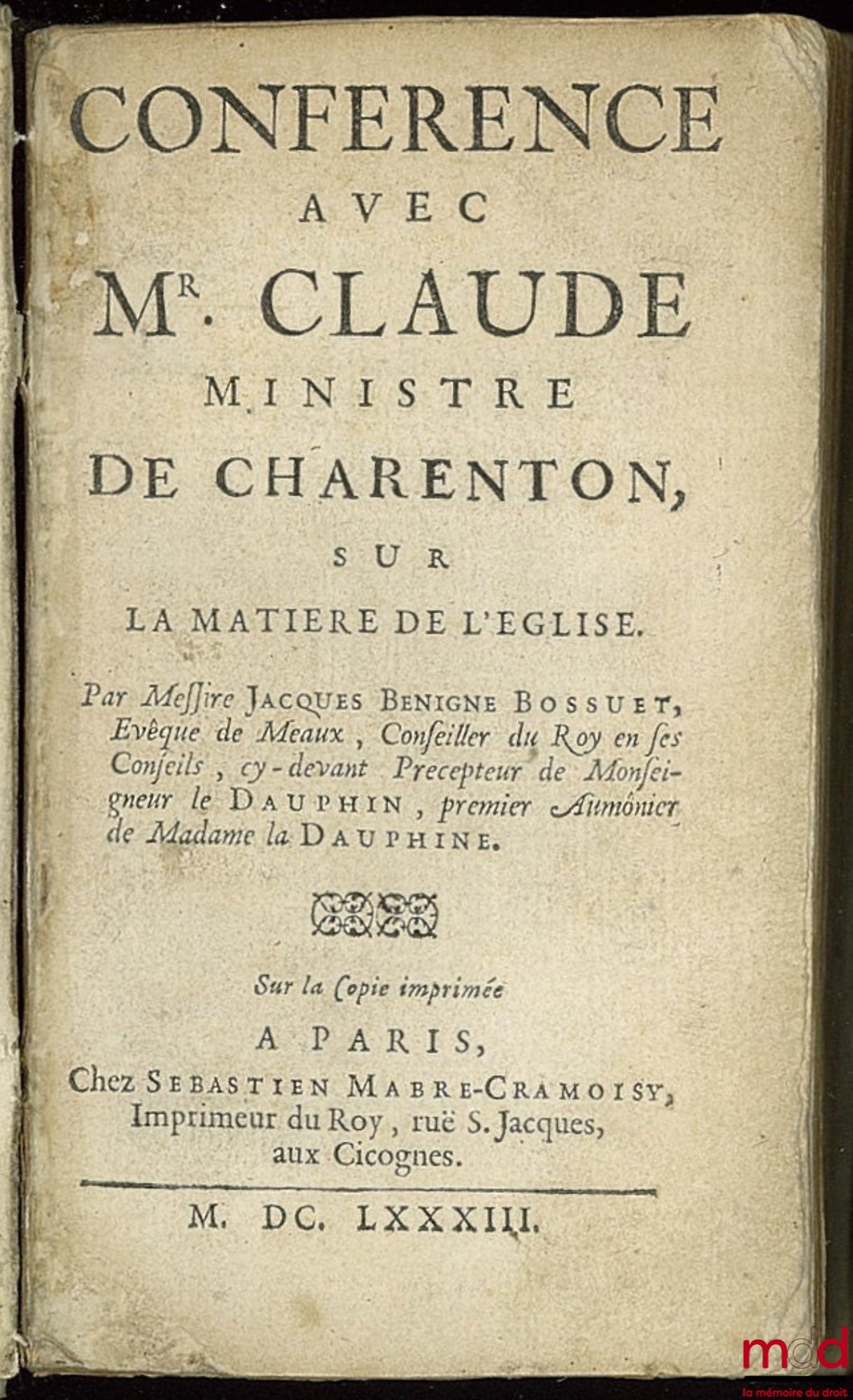 BOSSUET (Jacques Benigne) – CONFÉRENCE AVEC MR CLAUDE MINISTRE DE CHARENTON SUR LA MATIÈRE DE L’ÉGLISE