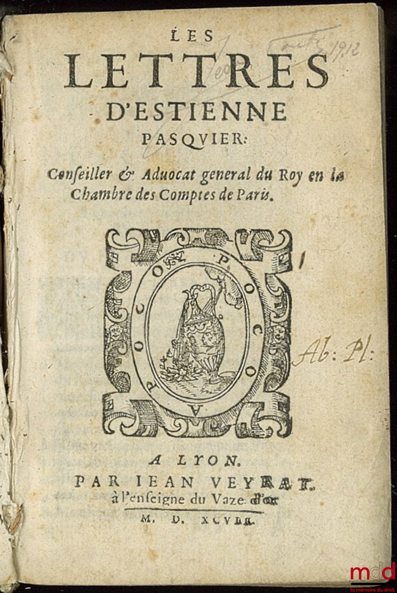 PASQUIER (Etienne) – LES LETTRES D’ESTIENNE PASQUIER CONSEILLER & ADVOCAT GÉNÉRAL DU ROY EN LA CHAMBRE DES COMPTES DE PARIS