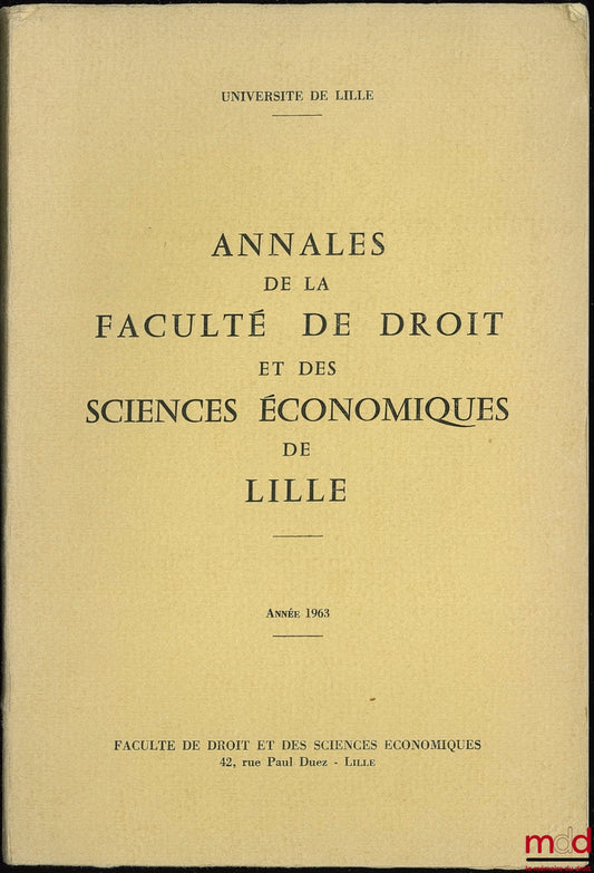 [Collectif] – ANNALES DE LA FACULTÉ DE DROIT ET DES SCIENCES ÉCONOMIQUES DE LILLE, Année 1963