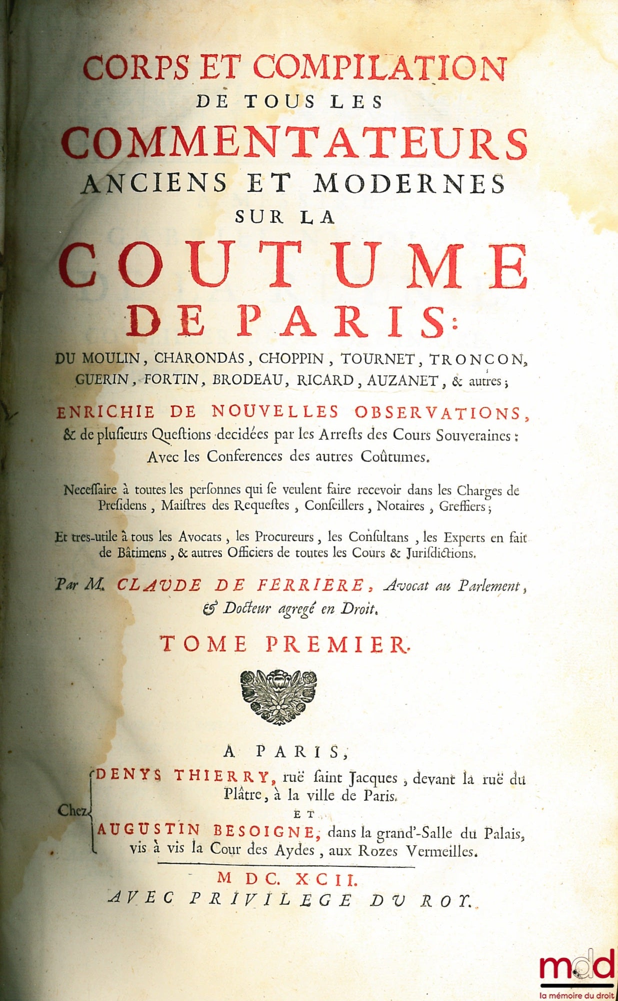 [Coutumes], FERRIÈRE (Claude de) – CORPS ET COMPILATION DE TOUS LES COMMENTATEURS ANCIENS ET MODERNES SUR LA COUTUME DE PARIS : DU MOULIN, CHARONDAS, CHOPPIN, TOURNET, TRONCON, GUERIN, FORTIN, BRODEAU, RICARD, AUZANET, & autres ; ENRICHIE DE NOUVELLES OBS