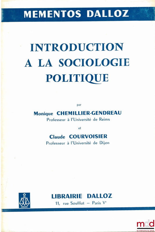 CHEMILLIER-GENDREAU (Monique) et COURVOISIER (Claude) – INTRODUCTION À LA SOCIOLOGIQUE POLITIQUE, coll. Mémentos Dalloz