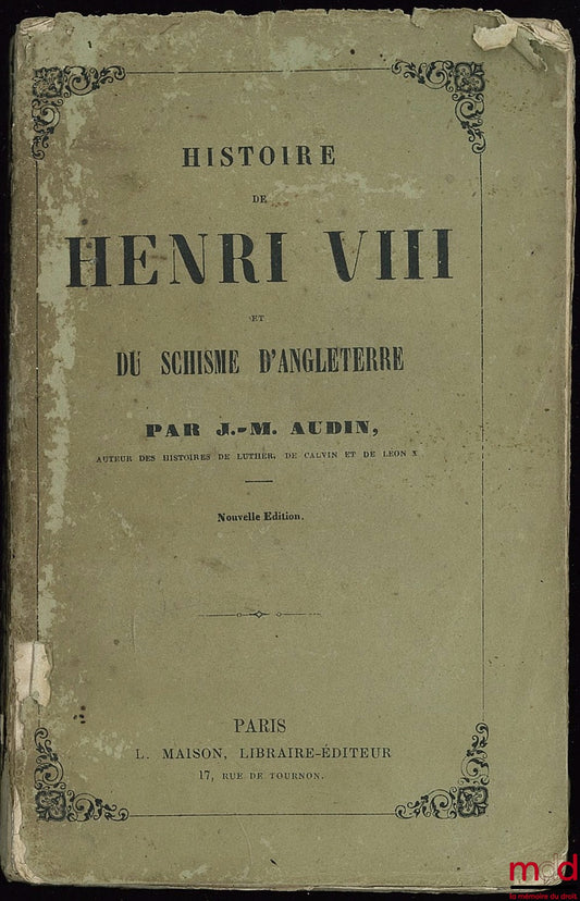 AUDIN (J.-M.) – HISTOIRE DE HENRI VIII ET DU SCHISME D’ANGLETERRE, nouvelle éd. (2e)