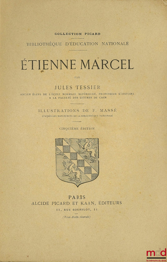 TESSIER (Jules) – ÉTIENNE MARCEL, 5th ed., illustrations by F. Massé after manuscripts in the National Library, Picard collection, National Education Library