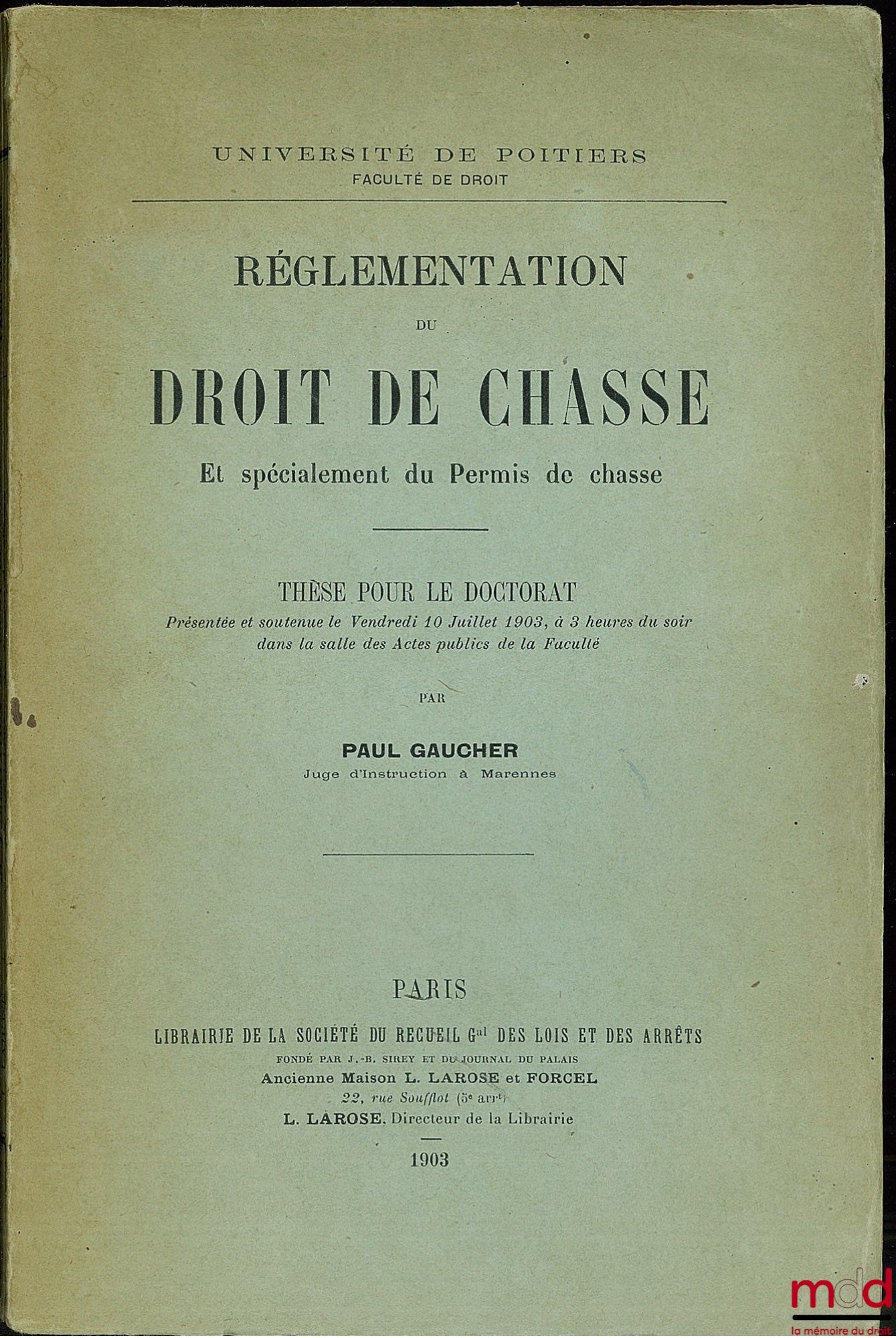 GAUCHER (Paul) – RÉGLEMENTATION DU DROIT DE CHASSE ET SPÉCIALEMENT DU PERMIS DE CHASSE, Université de Poitiers, Faculté de droit