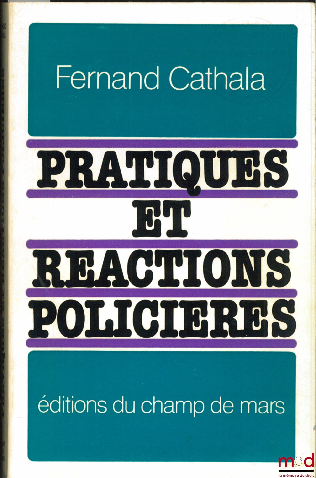 CATHALA (Fernand) – PRATIQUES ET RÉACTIONS POLICIÈRES